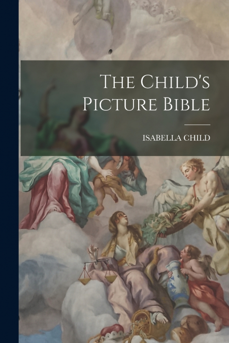 The Child’s Picture Bible
