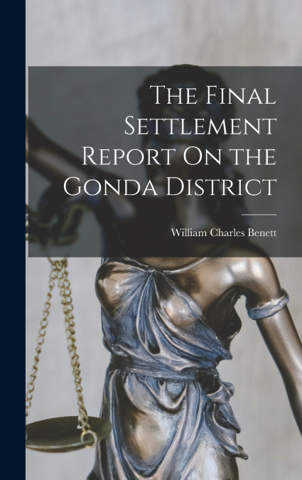 The Final Settlement Report On the Gonda District