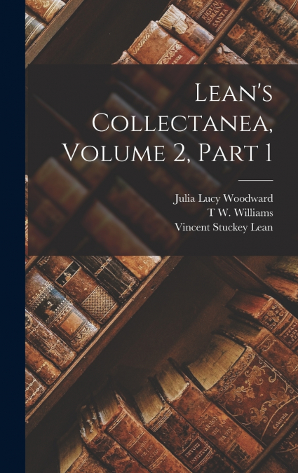 Lean’s Collectanea, Volume 2, part 1