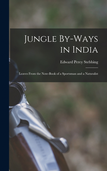 Jungle By-Ways in India