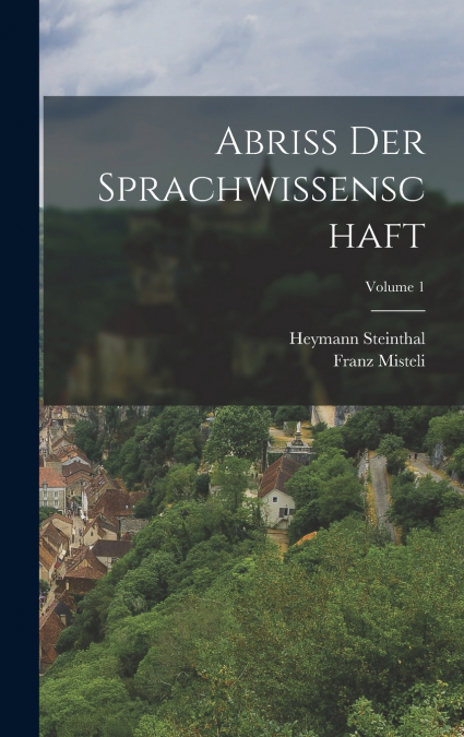 Abriss Der Sprachwissenschaft; Volume 1