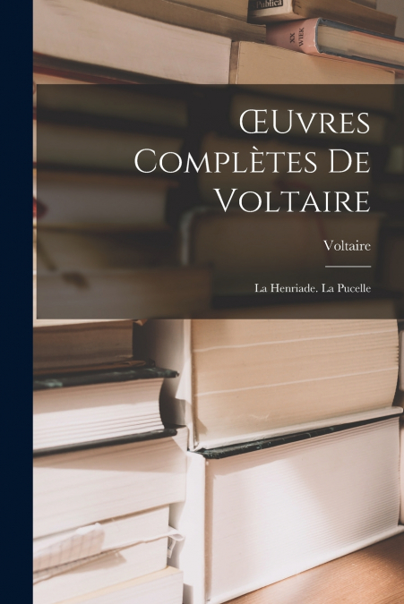 Œuvres Complètes De Voltaire