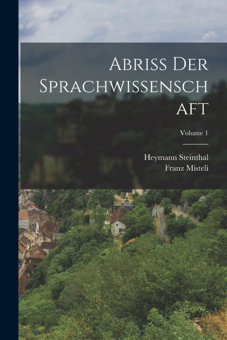 Abriss Der Sprachwissenschaft; Volume 1