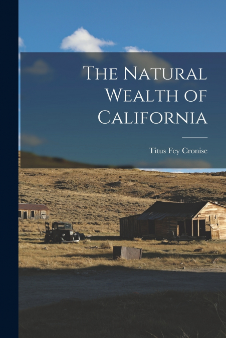The Natural Wealth of California