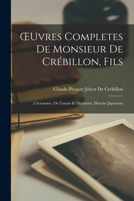 Œuvres Completes De Monsieur De Crébillon, Fils