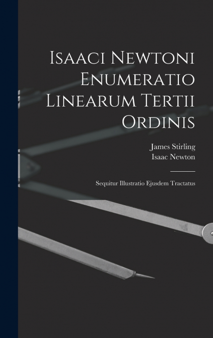 Isaaci Newtoni Enumeratio Linearum Tertii Ordinis
