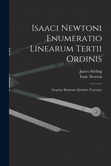 Isaaci Newtoni Enumeratio Linearum Tertii Ordinis