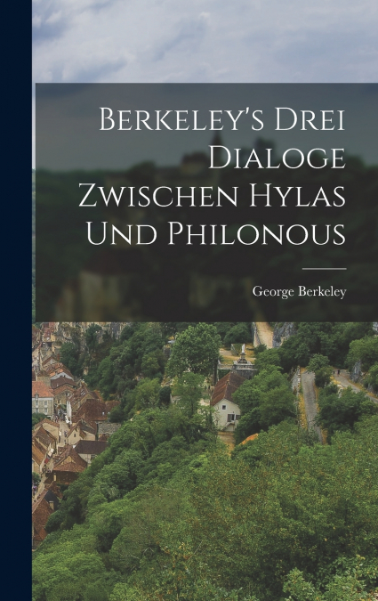 Berkeley’s Drei Dialoge Zwischen Hylas Und Philonous