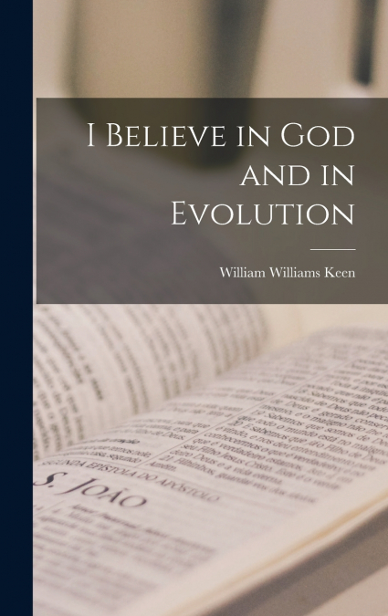 I Believe in God and in Evolution
