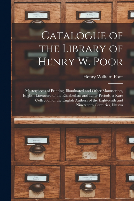 Catalogue of the Library of Henry W. Poor