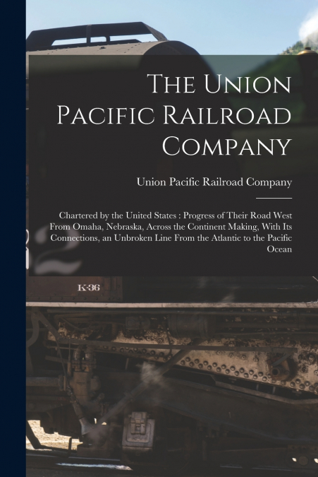 The Union Pacific Railroad Company