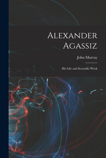 Alexander Agassiz