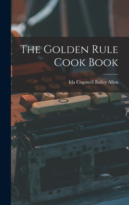 The Golden Rule Cook Book