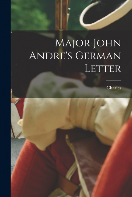 Major John Andre’s German Letter