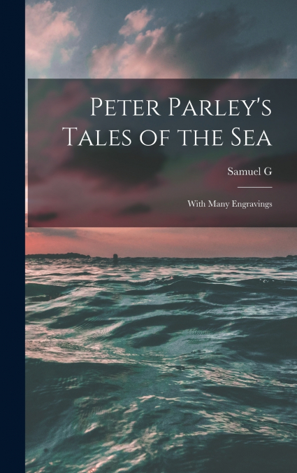 Peter Parley’s Tales of the Sea