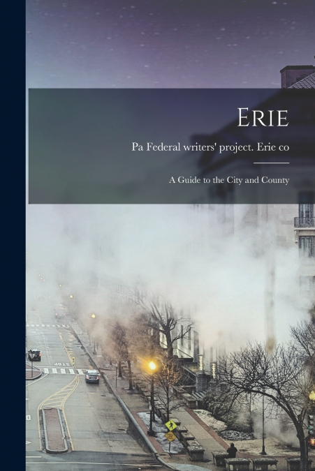 Erie; a Guide to the City and County