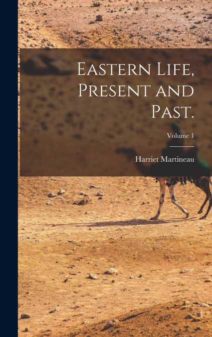 Eastern Life, Present and Past.; Volume 1