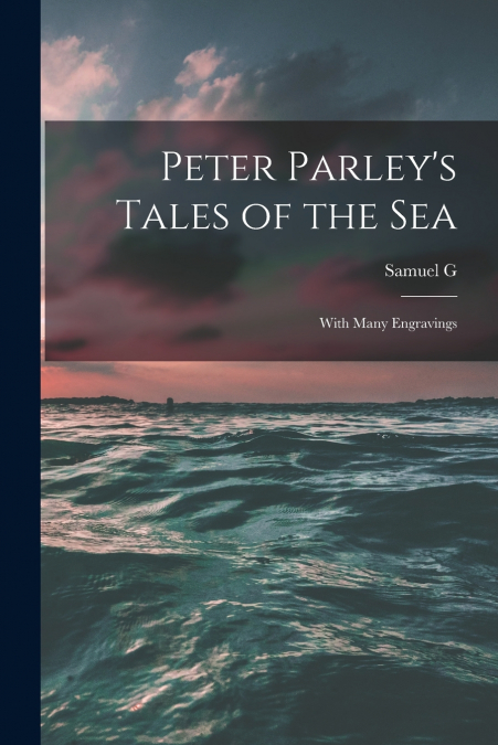 Peter Parley’s Tales of the Sea