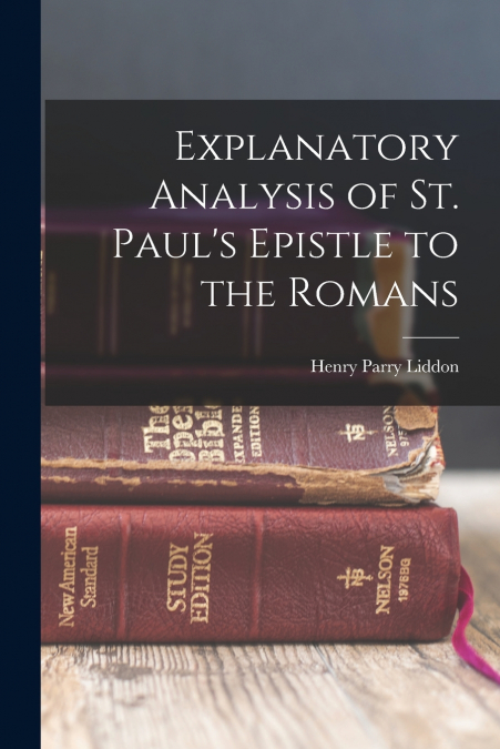 Explanatory Analysis of St. Paul’s Epistle to the Romans