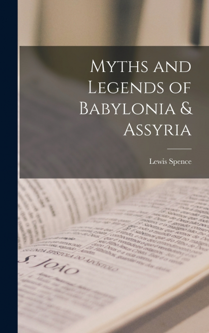 Myths and Legends of Babylonia & Assyria