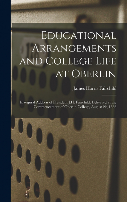 Educational Arrangements and College Life at Oberlin