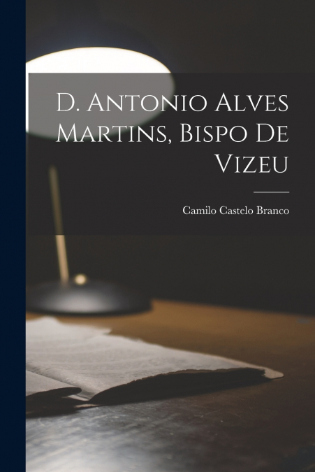 D. Antonio Alves Martins, bispo de Vizeu