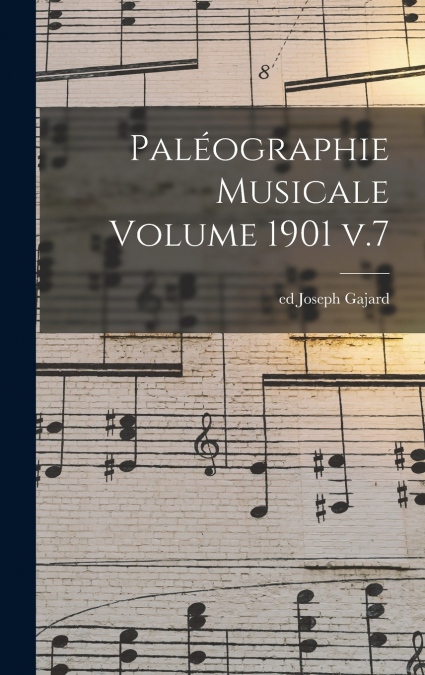 Paléographie musicale Volume 1901 v.7