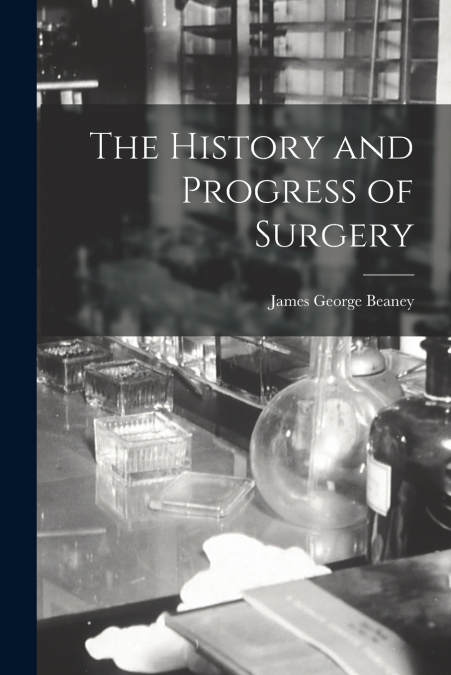 The History and Progress of Surgery