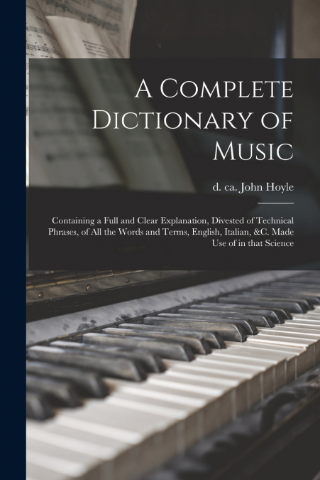 A complete dictionary of music