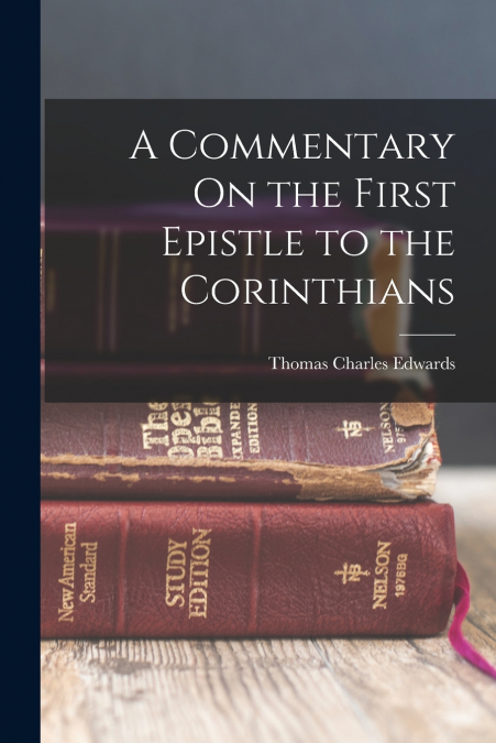 A Commentary On the First Epistle to the Corinthians