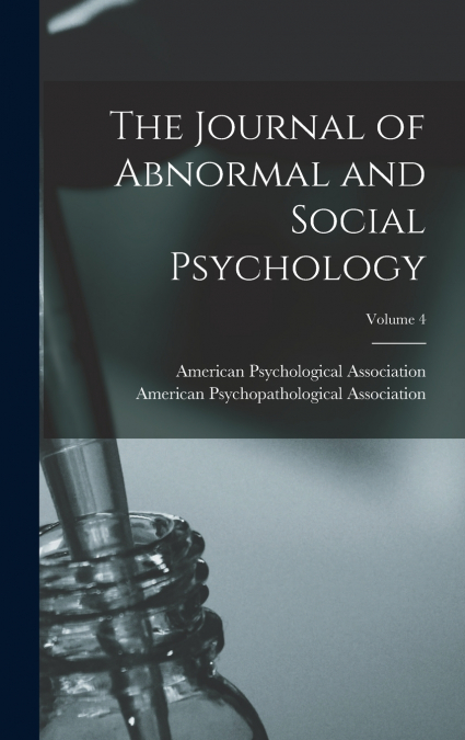 The Journal of Abnormal and Social Psychology; Volume 4