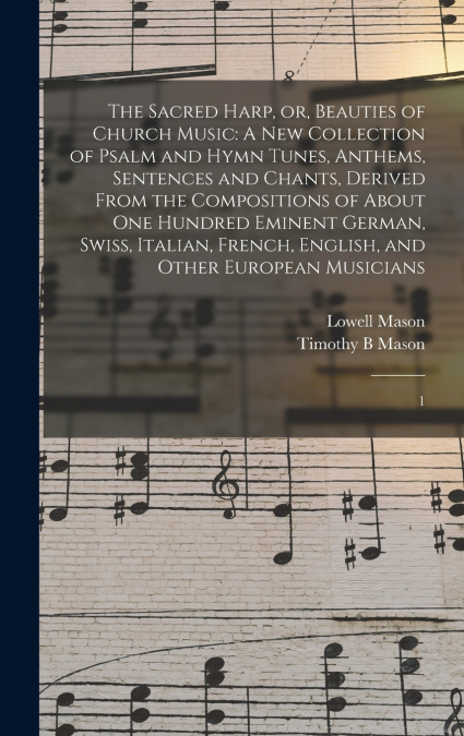 The Sacred Harp, or, Beauties of Church Music