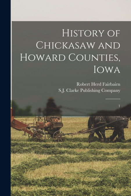 History of Chickasaw and Howard Counties, Iowa