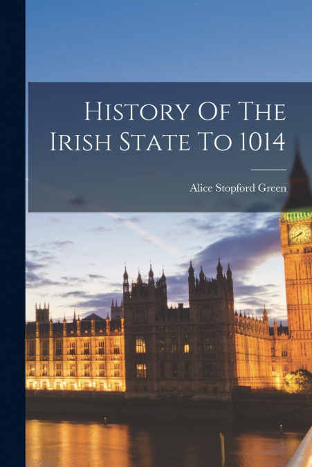 History Of The Irish State To 1014