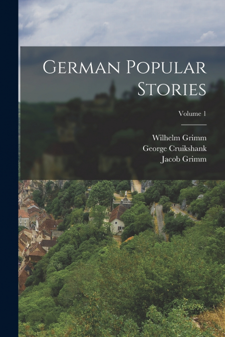 German Popular Stories; Volume 1