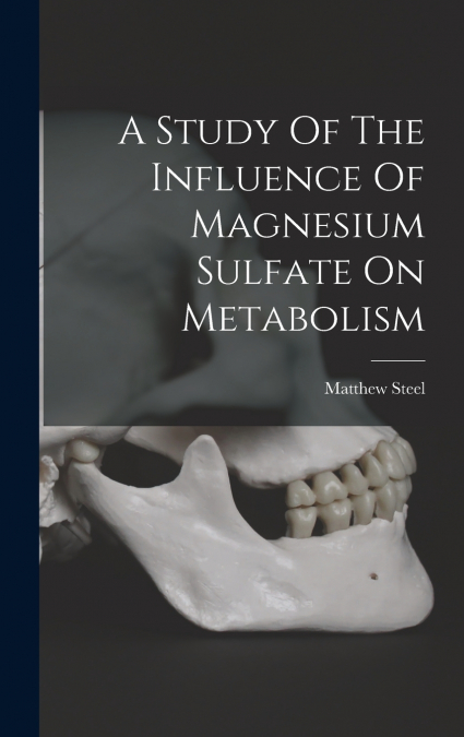 A Study Of The Influence Of Magnesium Sulfate On Metabolism