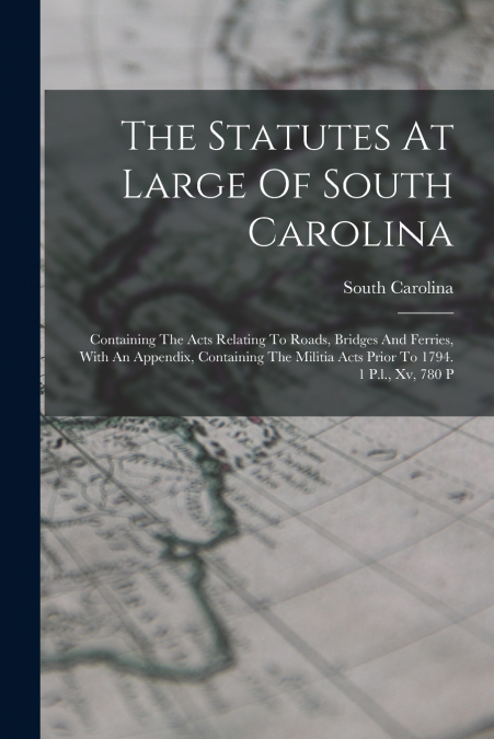 The Statutes At Large Of South Carolina