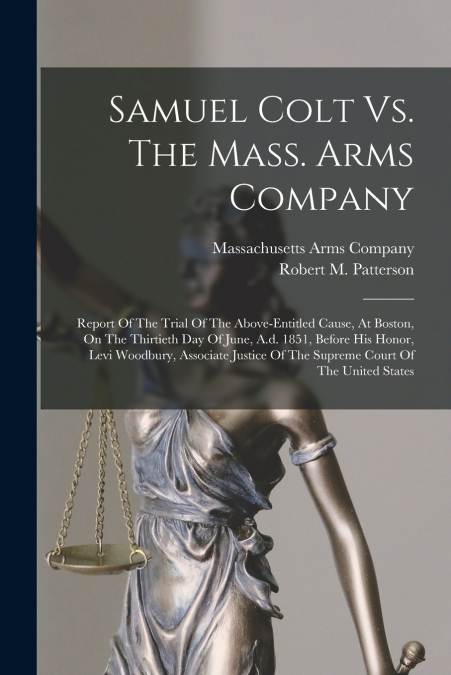 Samuel Colt Vs. The Mass. Arms Company