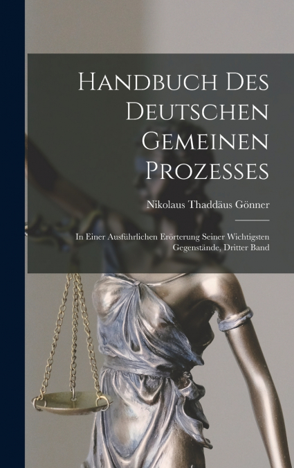 Handbuch Des Deutschen Gemeinen Prozesses