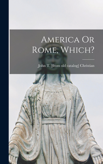 America Or Rome, Which?