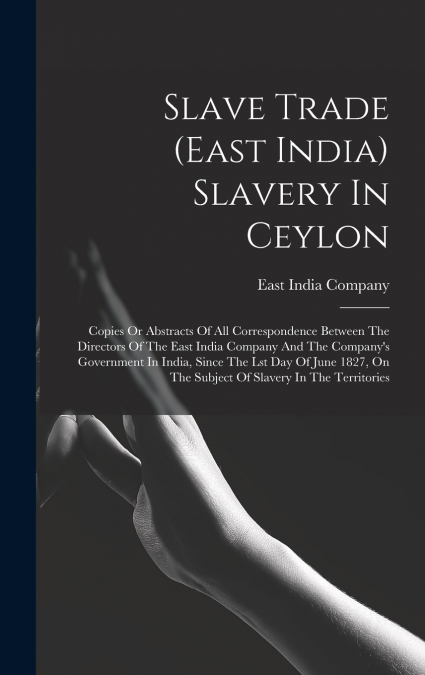 Slave Trade (east India) Slavery In Ceylon
