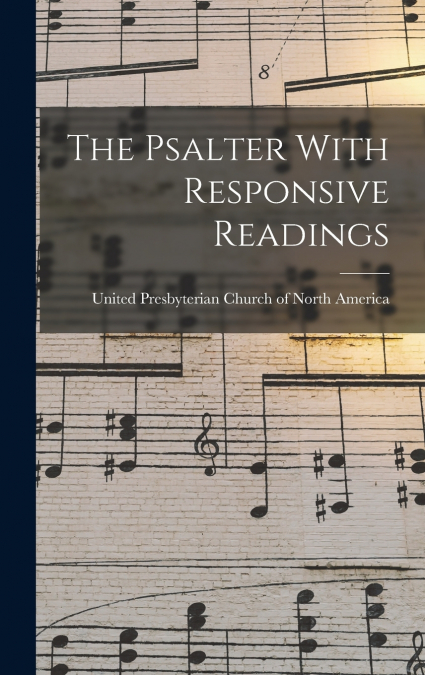 The Psalter With Responsive Readings