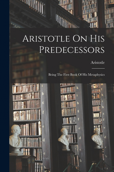 Aristotle On His Predecessors