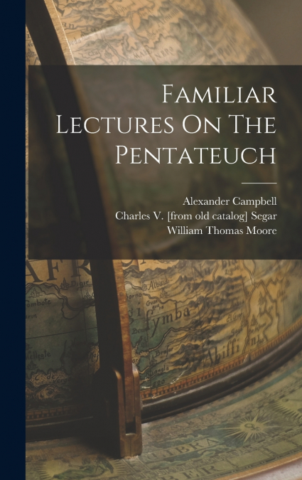 Familiar Lectures On The Pentateuch