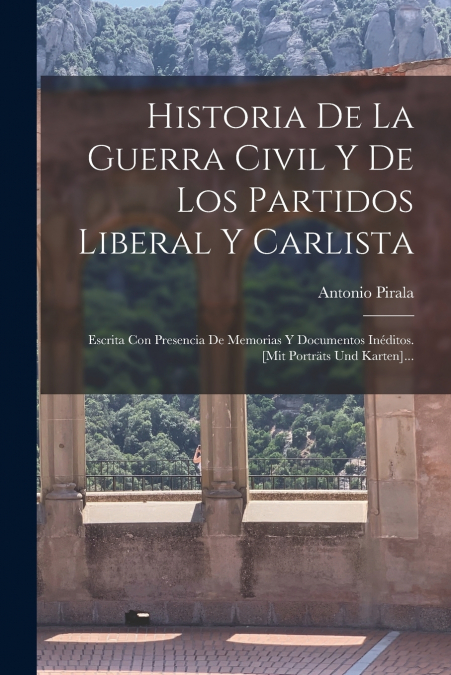 Historia De La Guerra Civil Y De Los Partidos Liberal Y Carlista