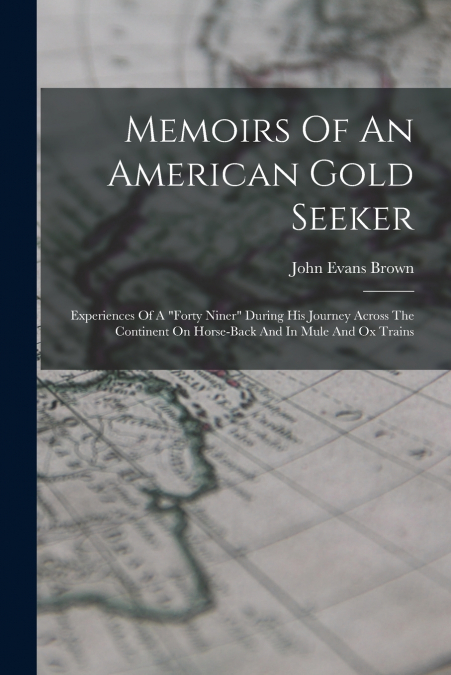 Memoirs Of An American Gold Seeker
