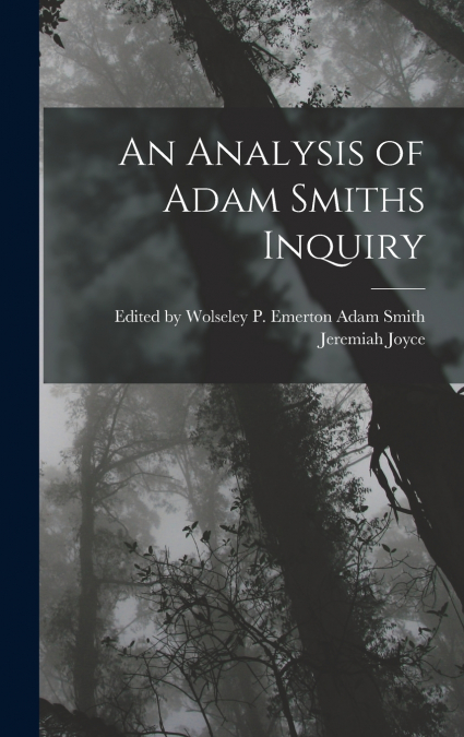 An Analysis of Adam Smiths Inquiry