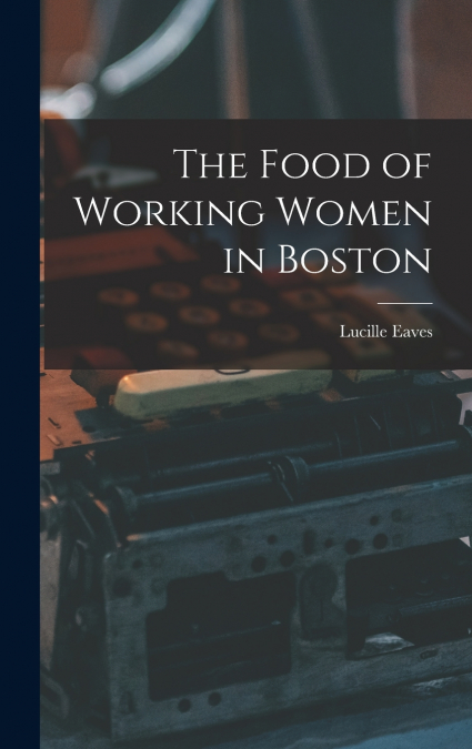 The Food of Working Women in Boston