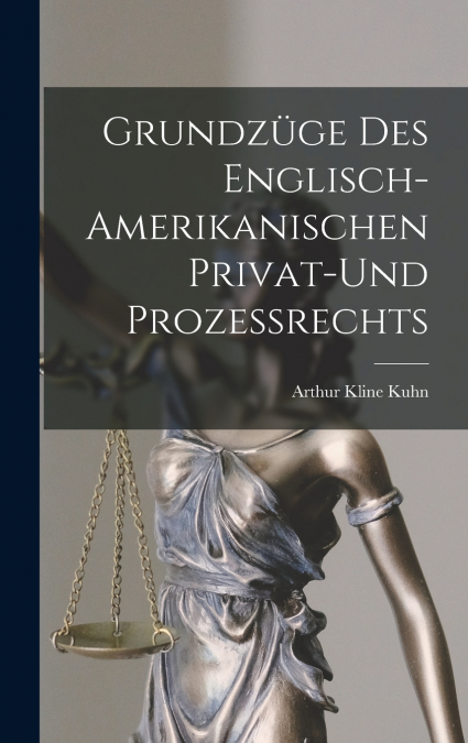 Grundzüge des Englisch-Amerikanischen Privat-und Prozessrechts
