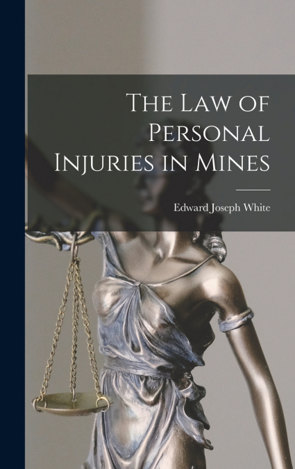 The Law of Personal Injuries in Mines